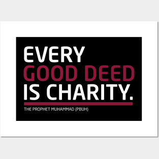 Every Good Deed Is Charity - The Prophet Muhammad (PBUH) Posters and Art